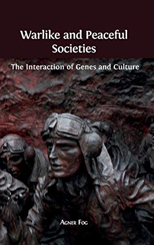 Warlike and Peaceful Societies: The Interaction of Genes and Culture