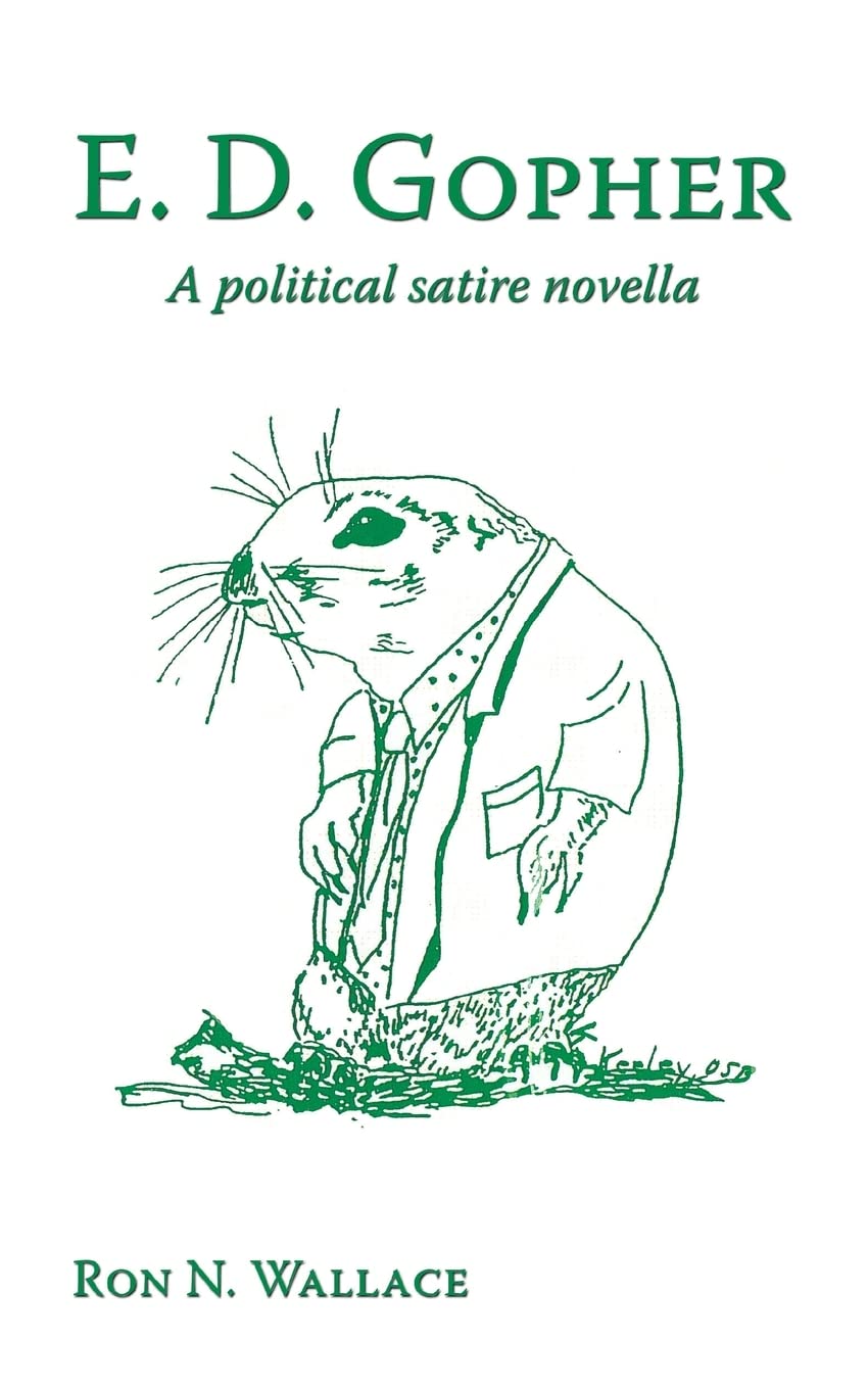 E. D. Gopher: A political satire novella