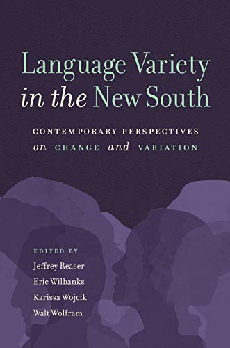 Language Variety in the New South: Contemporary Perspectives on Change and Variation