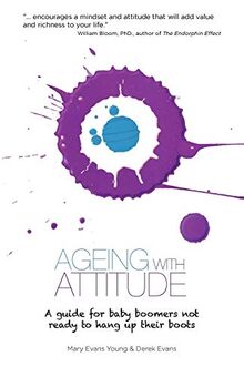 Ageing with Attitude: A Guide for Baby Boomers