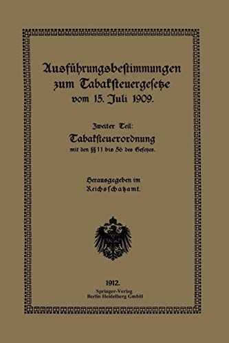 Ausführungsbestimmungen zum Tabaksteuergesetze vom 15. Juli 1909: Zweiter Teil: Tabaksteuerordnung