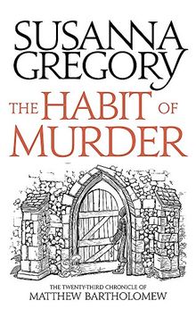 The Habit of Murder: The Twenty Third Chronicle of Matthew Bartholomew (Chronicles of Matthew Bartholomew, Band 23)