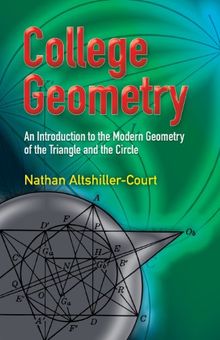College Geometry: An Introduction to the Modern Geometry of the Triangle and the Circle (Dover Books on Mathematics)
