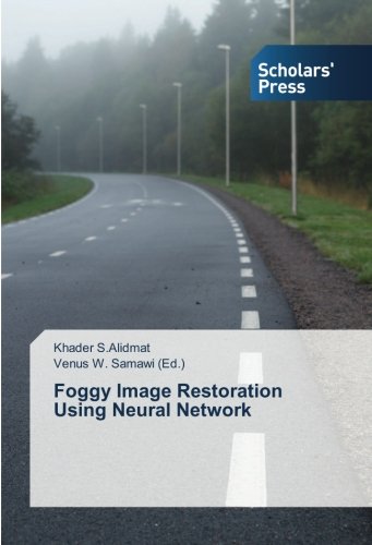 Foggy Image Restoration Using Neural Network
