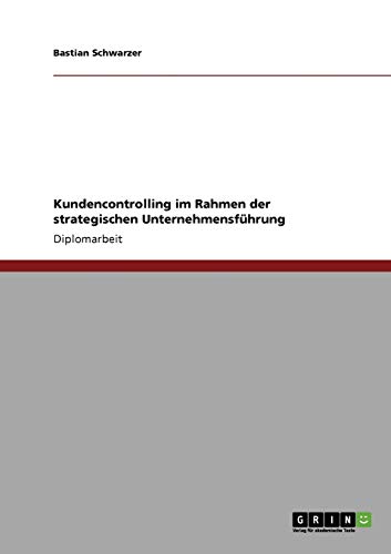Kundencontrolling im Rahmen der strategischen Unternehmensführung