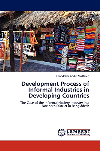 Development Process of Informal Industries in Developing Countries: The Case of the Informal Hosiery Industry in a Northern District in Bangladesh
