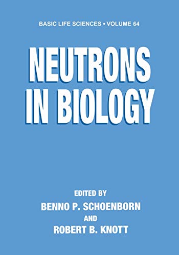 Neutrons in Biology (Basic Life Sciences, 64, Band 64)