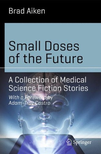 Brad Aiken Small Doses Of The Future, A Collection Of Medical Science Fiction Stories (Science And Fiction)