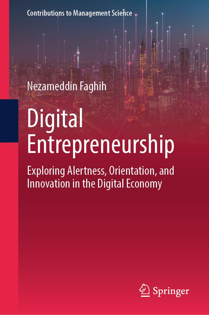 Digital Entrepreneurship: Exploring Alertness, Orientation, and Innovation in the Digital Economy (Contributions to Management Science)