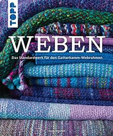 Weben: Das Standardwerk für Gatterkamm-Webrahmen