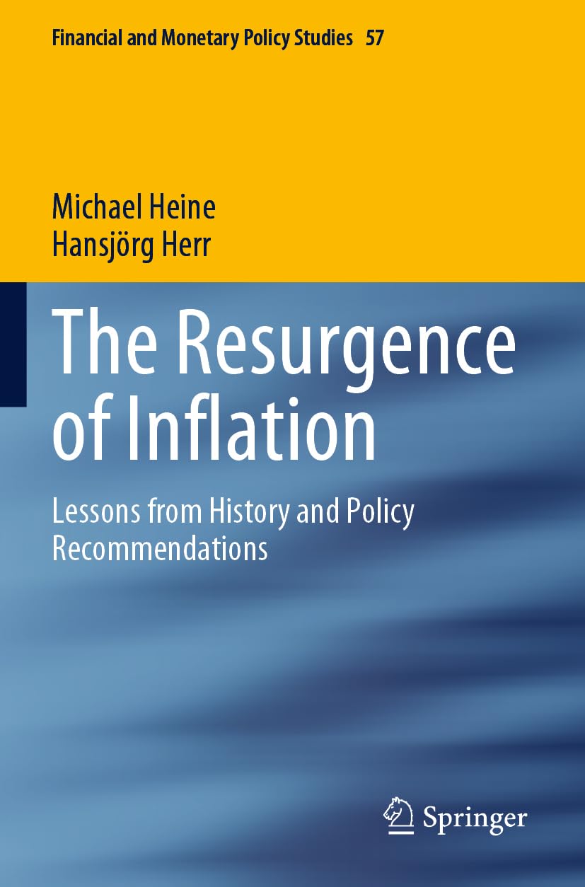 The Resurgence of Inflation: Lessons from History and Policy Recommendations (Financial and Monetary Policy Studies, 57, Band 57)