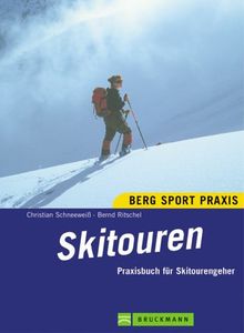 Skitouren: Praxisbuch für Skitourengeher