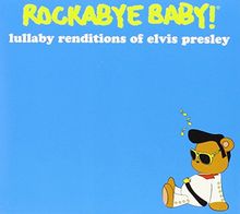 Rockabye Baby! Lullaby Renditions of Elvis Presley