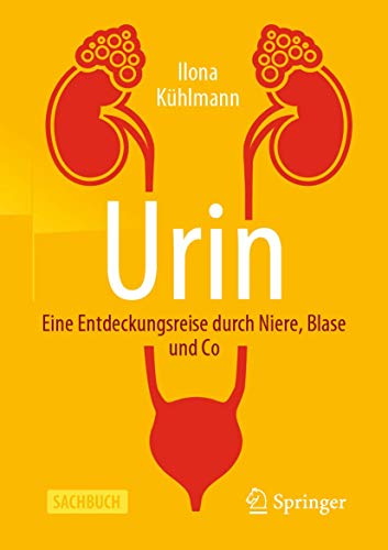 Urin - Eine Entdeckungsreise durch Niere Blase und Co - Ilona Kühlmann Kartoniert (TB)