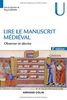 Lire le manuscrit médiéval : Observer et décrire
