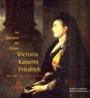 Im Schatten der Krone, Victoria Kaiserin Friedrich