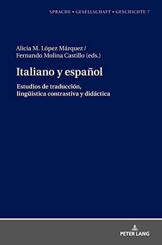 Italiano y español.: Estudios de traducción, lingüística contrastiva y didáctica (Sprache – Gesellschaft – Geschichte, Band 7)