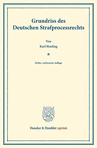 Grundriss des Deutschen Strafprocessrechts. (Duncker & Humblot reprints)