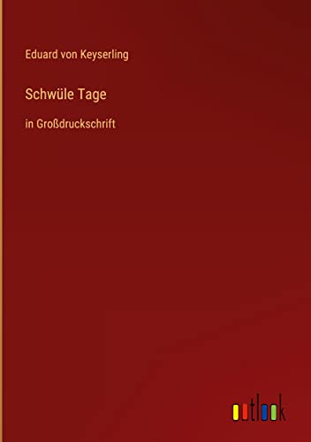 Schwüle Tage: in Großdruckschrift