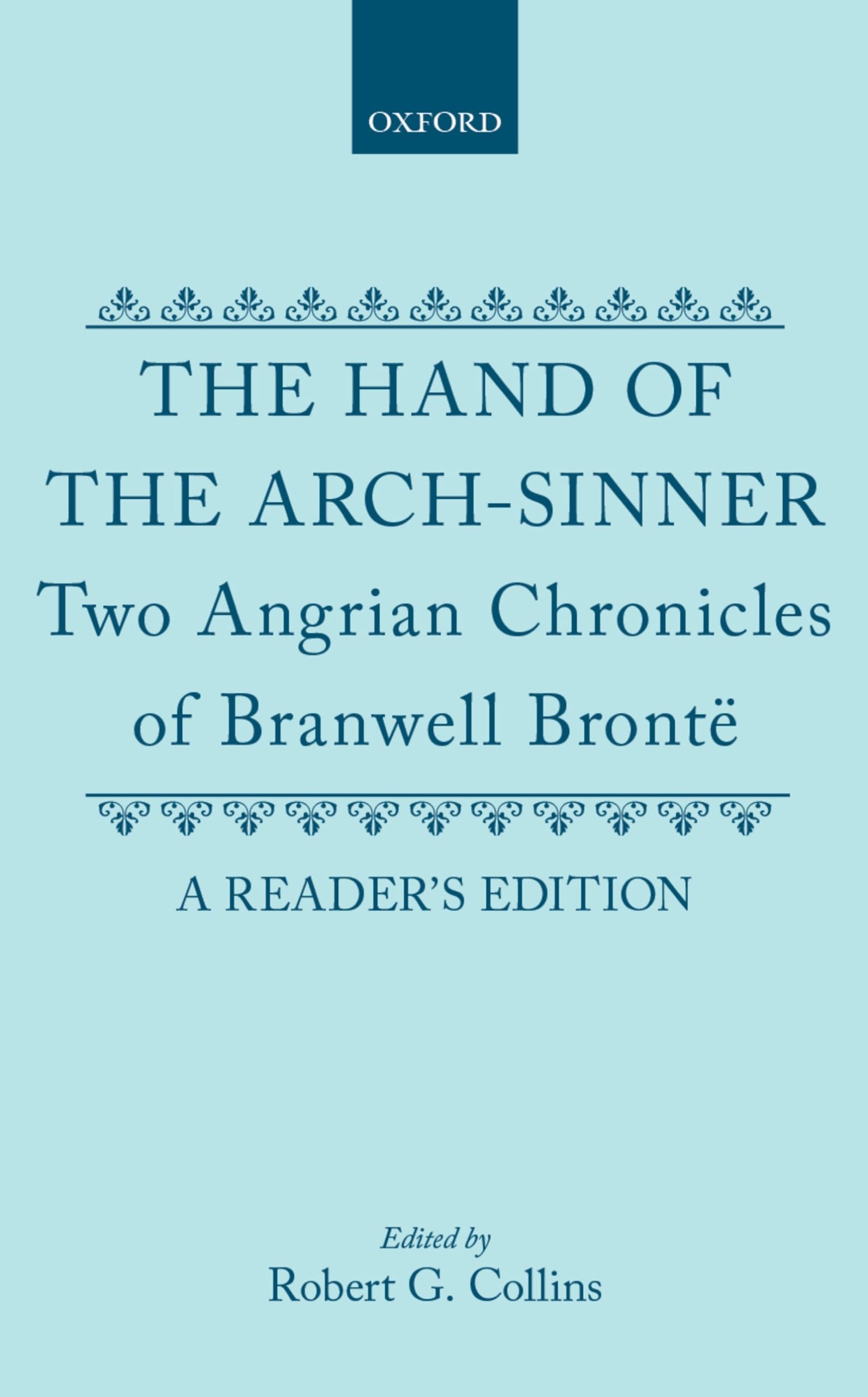 HAND OF ARCH-SINNER C: Two Angrian Chronicles of Branwell Bronte (A Readers Edition)