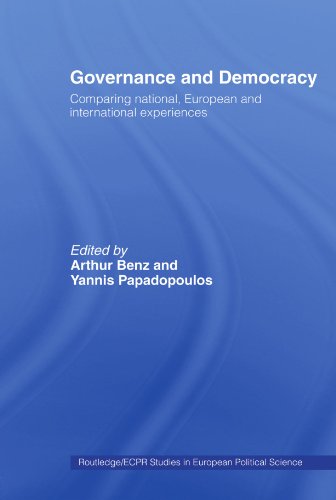 Governance and Democracy: Comparing National, European and International Experiences (Routledge/Ecpr Studies in European Political Science)