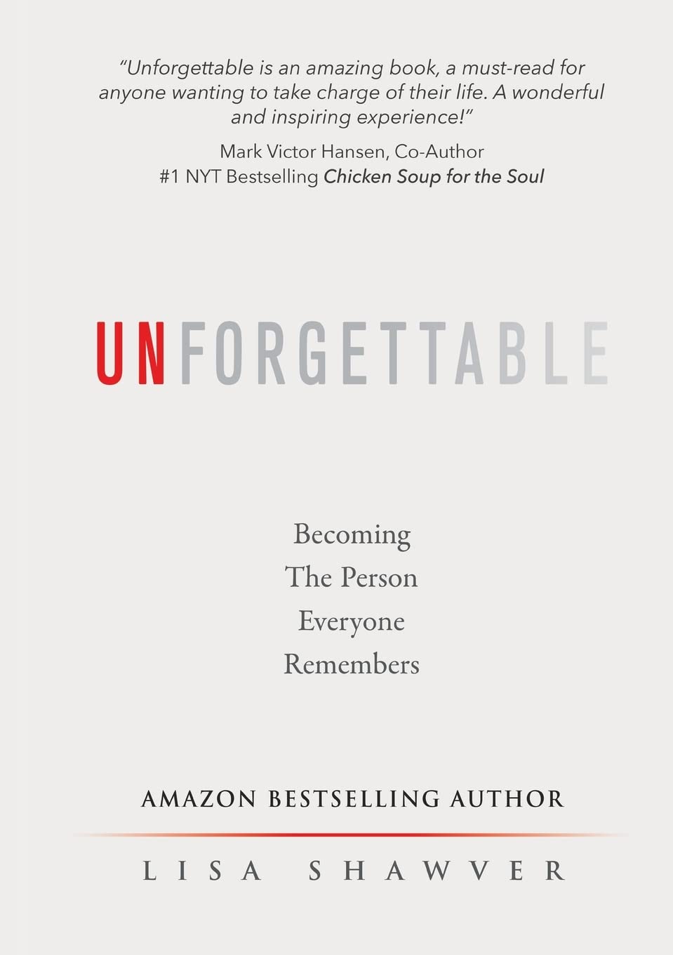 UNFORGETTABLE: Becoming the Person Everyone Remembers
