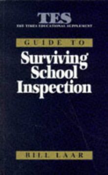 Tes Guide to Surviving School Inspections (TES Schools Management S.)