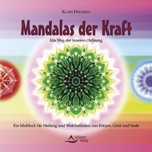 Mandalas der Kraft - Ein Weg der inneren Ordnung. Ein Malblock für Heilung und Wohlbefinden von Körper, Geist und Seele