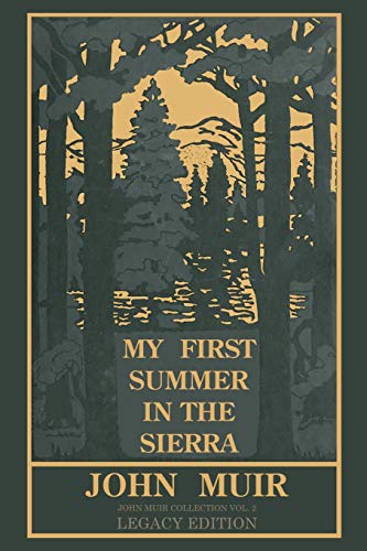 My First Summer In The Sierra (Legacy Edition): Classic Explorations Of The Yosemite And California Mountains (The Doublebit John Muir Collection, Band 2)