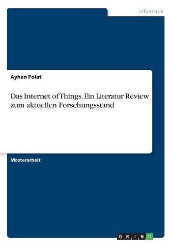 Das Internet of Things. Ein Literatur Review zum aktuellen Forschungsstand