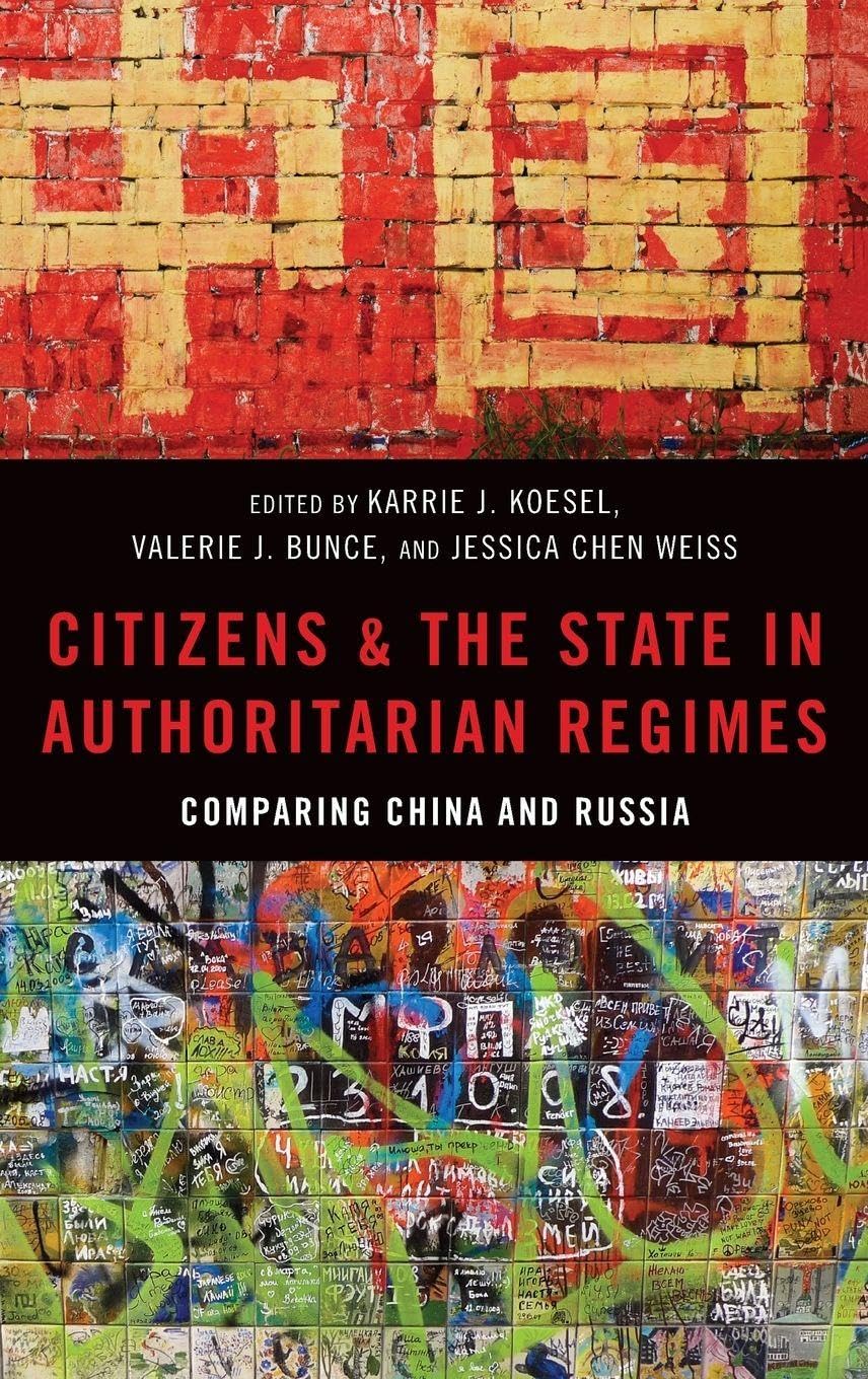Citizens and the State in Authoritarian Regimes: Comparing China and Russia