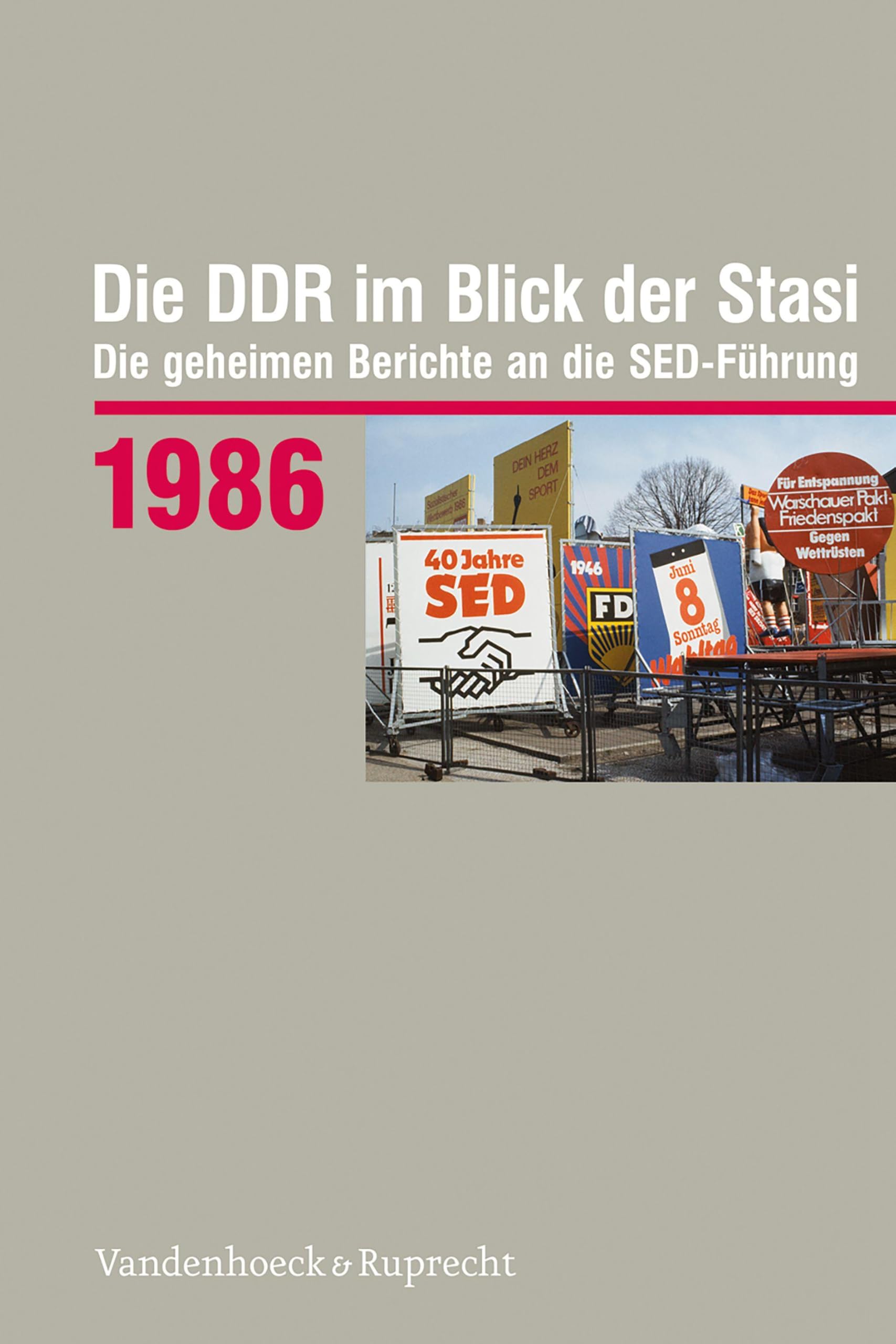 Die DDR im Blick der Stasi 1986: Die geheimen Berichte an die SED-Führung (Die DDR im Blick der Stasi: Die geheimen Berichte an die SED-Führung. Im ... Deutschen Demokratischen Republik (BStU))