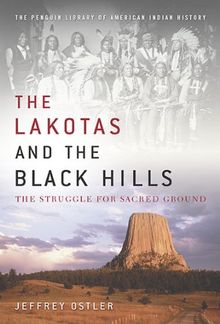 The Lakotas and the Black Hills: The Struggle for Sacred Ground (Penguin Library of American Indian History)
