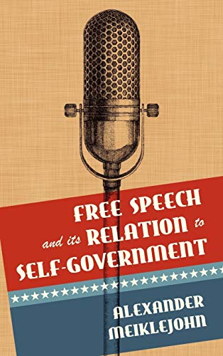 Free Speech and Its Relation to Self-Government