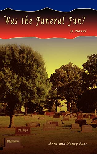 Was the Funeral Fun?: A Novel
