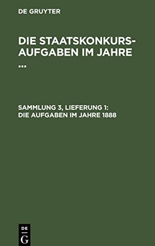 Die Staatskonkurs-Aufgaben im Jahre ..., Sammlung 3, Lieferung 1, Die Aufgaben im Jahre 1888