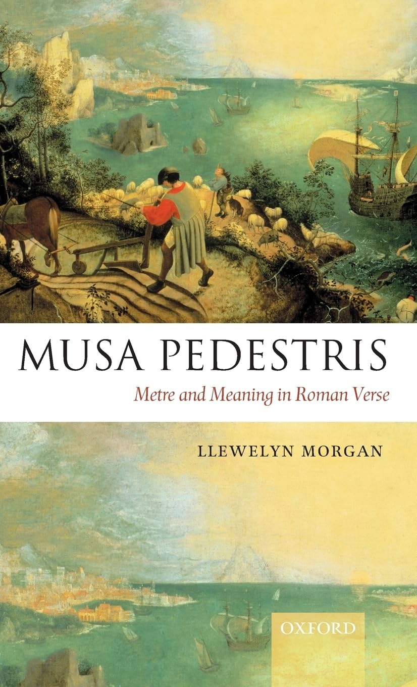 MUSA PEDESTRIS C: Metre and Meaning in Roman Verse