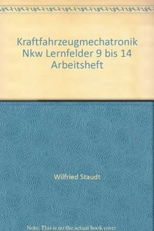Fragen, Aufgaben, Diagnose: Kraftfahrzeugmechatronik Nkw Lernfelder 9-14: Arbeitsheft