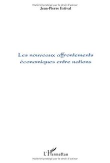 Les nouveaux affrontements économiques entre nations