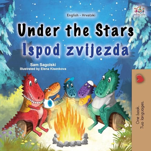 Under the Stars (English Croatian Bilingual Kid's Book) (English Croatian Bilingual Collection)