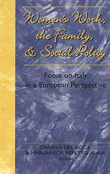 Women's Work, the Family, and Social Policy: Focus on Italy in a European Perspective (Studies in European Union)