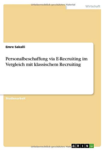 Personalbeschaffung via E-Recruiting im Vergleich mit klassischem Recruiting