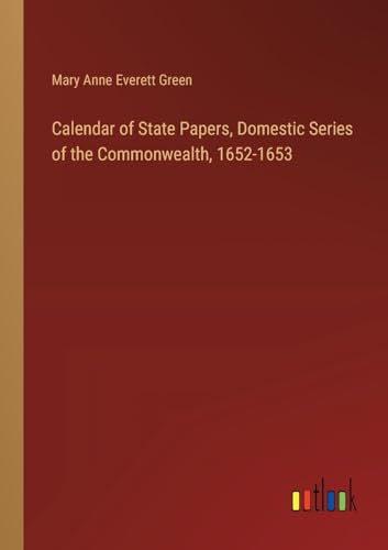 Calendar of State Papers, Domestic Series of the Commonwealth, 1652-1653
