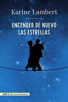 Encender de nuevo las estrellas (Adn Alianza De Novelas)