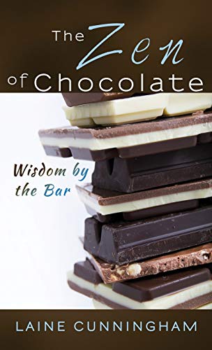 The Zen of Chocolate: Wisdom by the Bar (Zen for Life, Band 2)