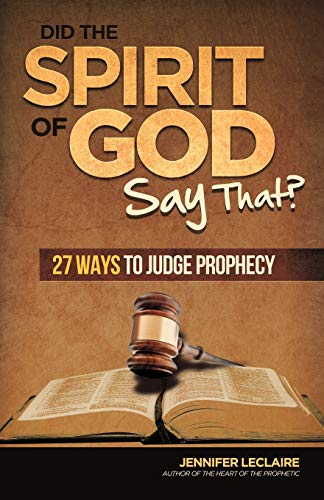 Jennifer LeClaire Did The Spirit Of God Say That?