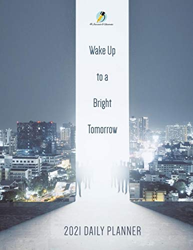 @ Journals and Notebooks Wake Up To A Bright Tomorrow , 2021 Daily Planner