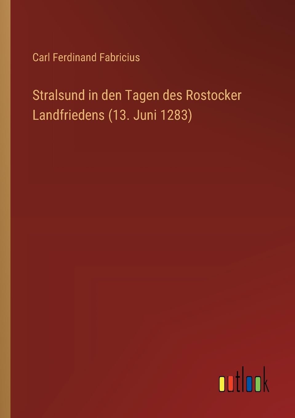 Stralsund in den Tagen des Rostocker Landfriedens (13. Juni 1283)