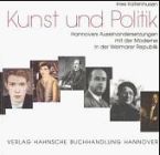 Kunst und Politik: Hannovers Auseinandersetzungen mit der Moderne in der Weimarer Republik