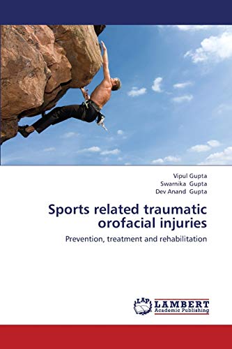 Sports related traumatic orofacial injuries: Prevention, treatment and rehabilitation